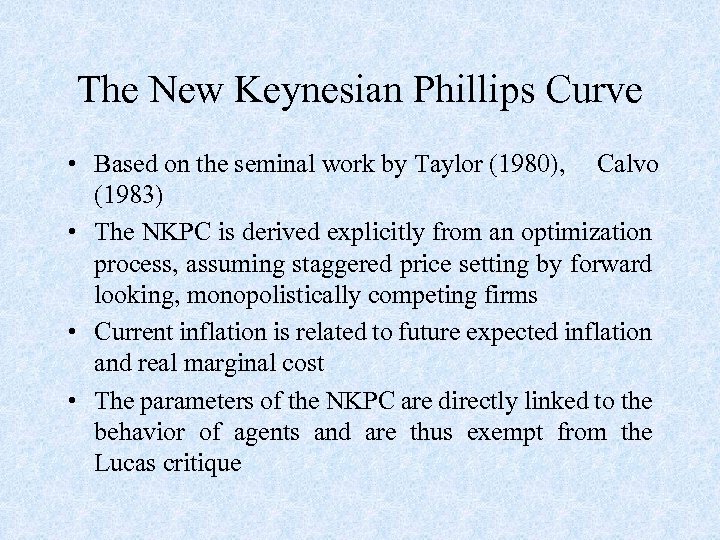 The New Keynesian Phillips Curve • Based on the seminal work by Taylor (1980),