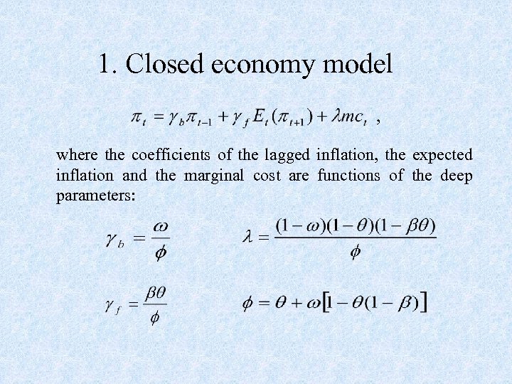 1. Closed economy model , where the coefficients of the lagged inflation, the expected