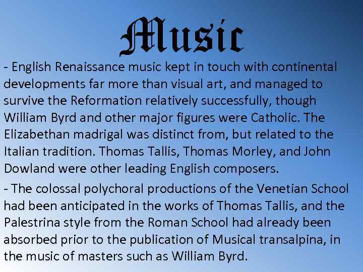 Music - English Renaissance music kept in touch with continental developments far more than