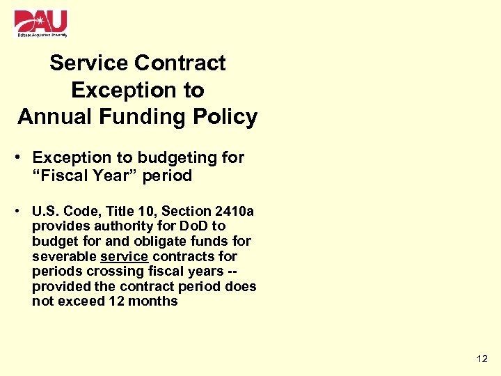 Service Contract Exception to Annual Funding Policy • Exception to budgeting for “Fiscal Year”