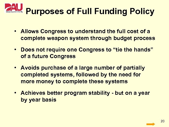 Purposes of Full Funding Policy • Allows Congress to understand the full cost of