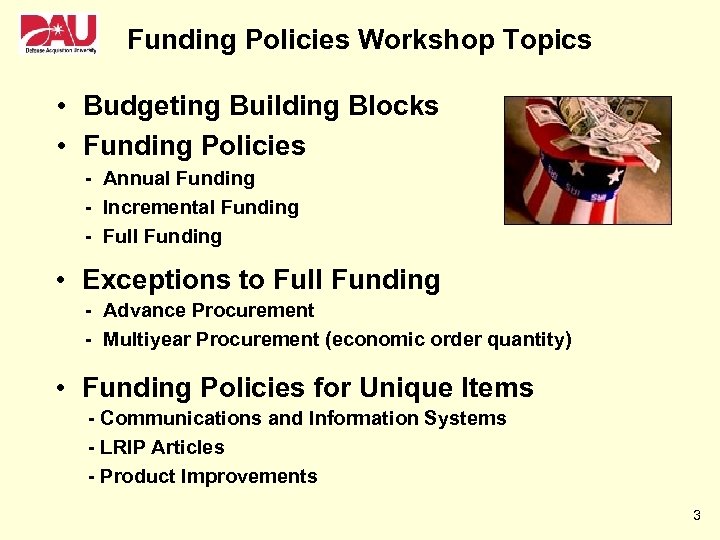 Funding Policies Workshop Topics • Budgeting Building Blocks • Funding Policies - Annual Funding