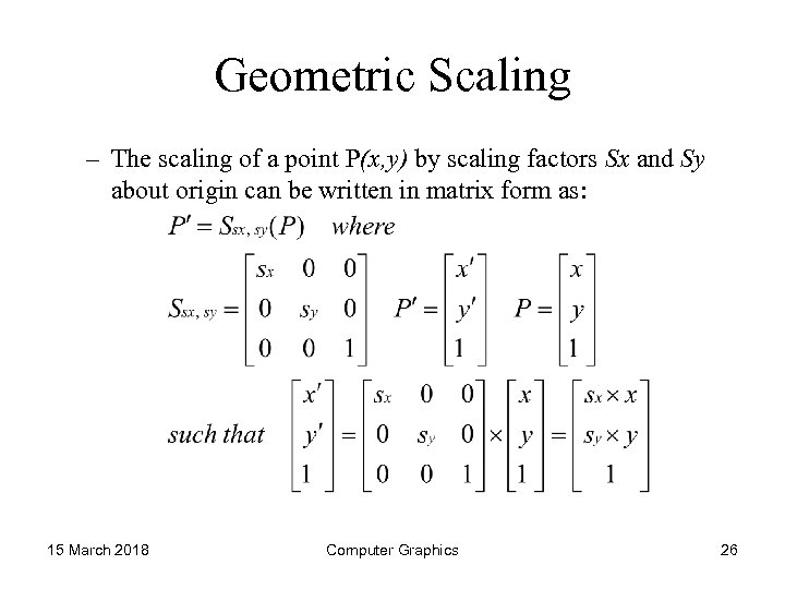 Geometric Scaling – The scaling of a point P(x, y) by scaling factors Sx