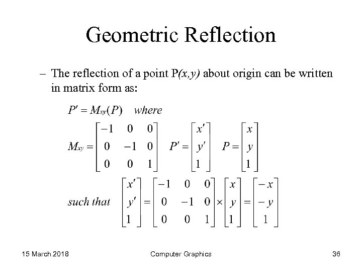 Geometric Reflection – The reflection of a point P(x, y) about origin can be