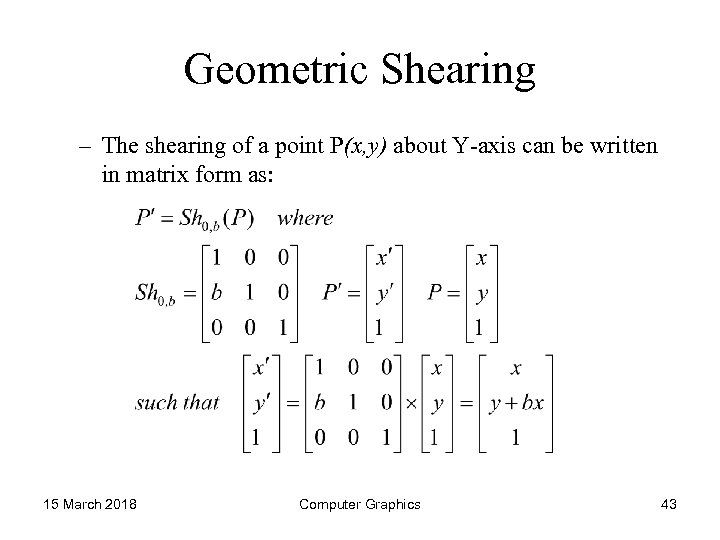 Geometric Shearing – The shearing of a point P(x, y) about Y-axis can be