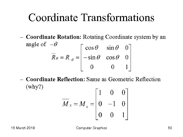 Coordinate Transformations – Coordinate Rotation: Rotating Coordinate system by an angle of – –