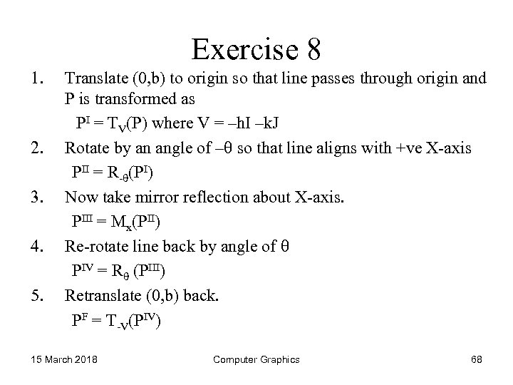 Exercise 8 1. 2. 3. 4. 5. Translate (0, b) to origin so that