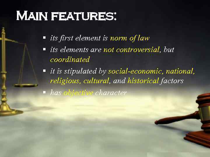 Main features: § its first element is norm of law § its elements are