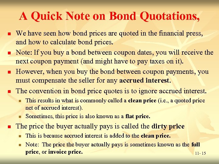 A Quick Note on Bond Quotations, n n We have seen how bond prices