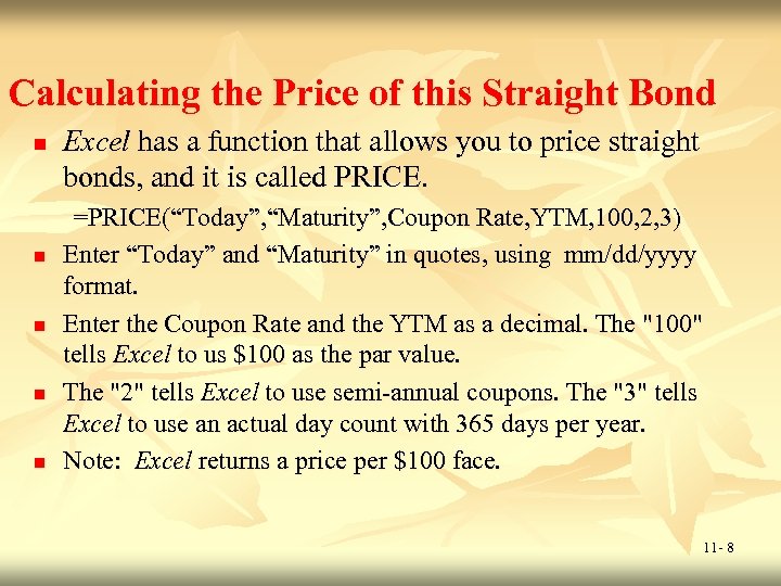 Calculating the Price of this Straight Bond n n n Excel has a function