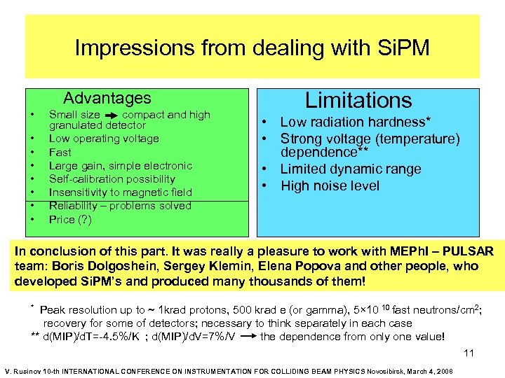 Impressions from dealing with Si. PM Advantages • • Small size compact and high