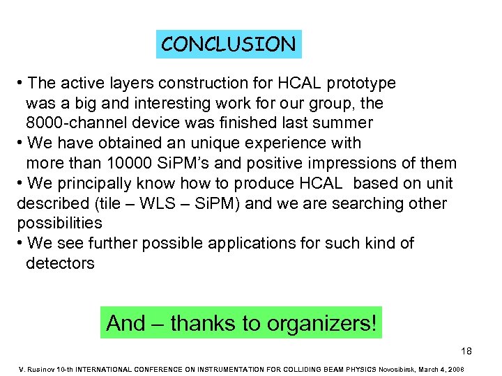 CONCLUSION • The active layers construction for HCAL prototype was a big and interesting