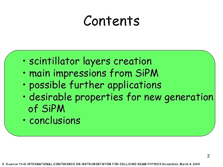 Contents • scintillator layers creation • main impressions from Si. PM • possible further