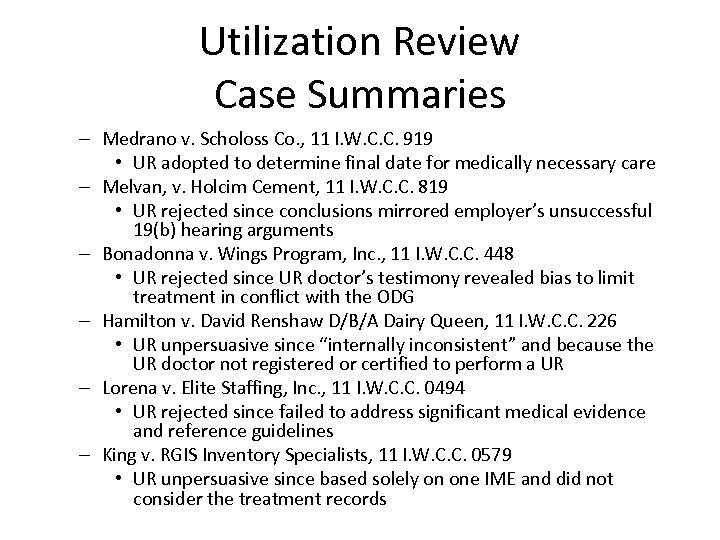 Utilization Review Case Summaries – Medrano v. Scholoss Co. , 11 I. W. C.