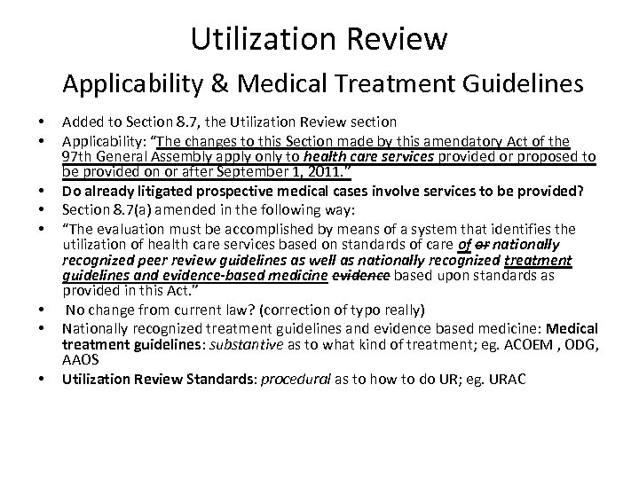 Utilization Review Applicability & Medical Treatment Guidelines • • Added to Section 8. 7,