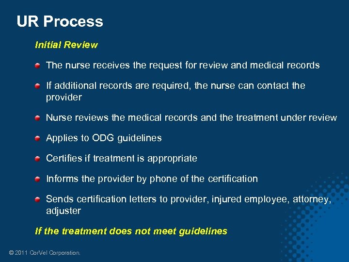 UR Process Initial Review The nurse receives the request for review and medical records