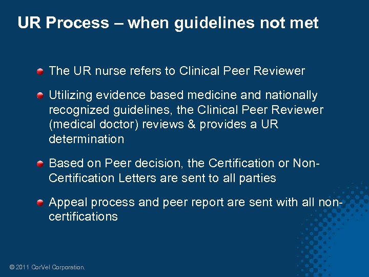 UR Process – when guidelines not met The UR nurse refers to Clinical Peer