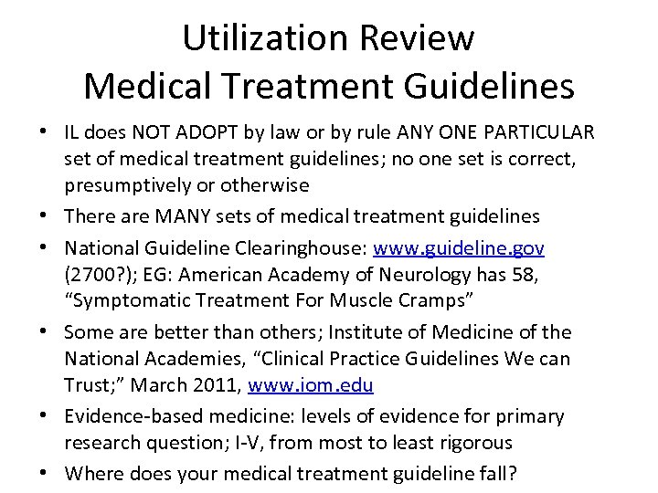 Utilization Review Medical Treatment Guidelines • IL does NOT ADOPT by law or by