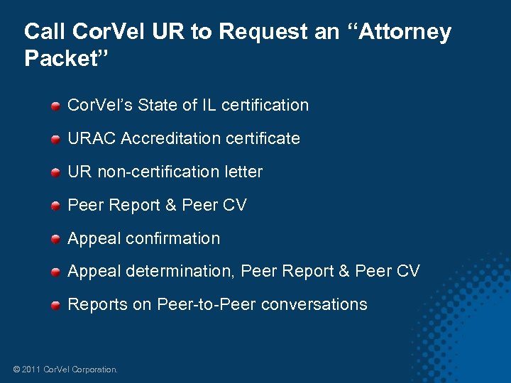 Call Cor. Vel UR to Request an “Attorney Packet” Cor. Vel’s State of IL