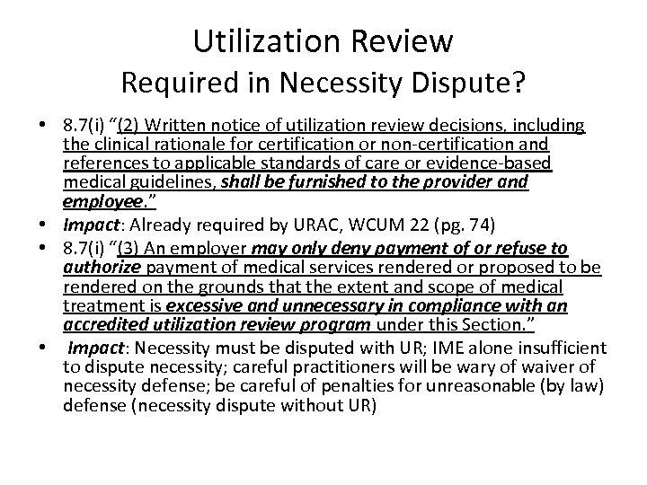 Utilization Review Required in Necessity Dispute? • 8. 7(i) “(2) Written notice of utilization