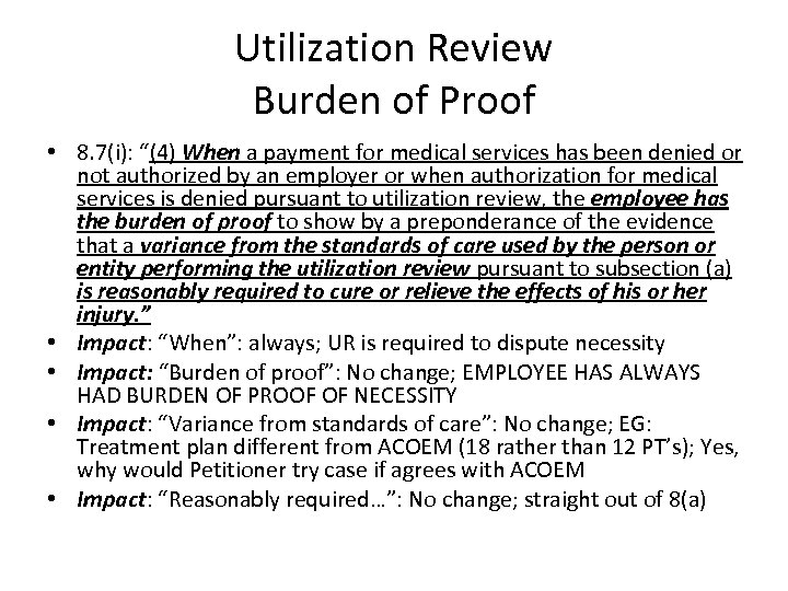 Utilization Review Burden of Proof • 8. 7(i): “(4) When a payment for medical