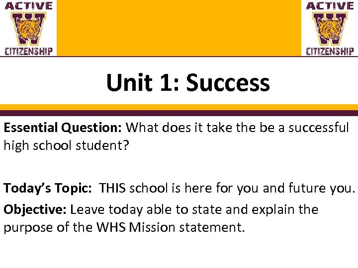 Unit 1: Success Essential Question: What does it take the be a successful high