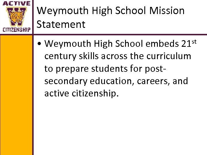 Weymouth High School Mission Statement • Weymouth High School embeds 21 st century skills