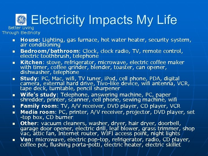 Electricity Impacts My Life Better Living Through Electricity n n n n n House: