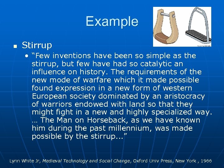 Example n Stirrup • “Few inventions have been so simple as the stirrup, but