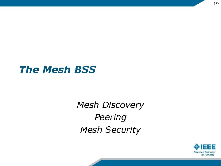 19 The Mesh BSS Mesh Discovery Peering Mesh Security 