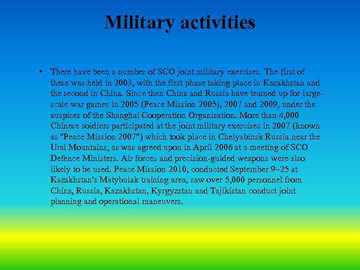 Military activities • There have been a number of SCO joint military exercises. The