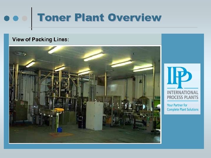 Toner Plant Overview View of Packing Lines: 