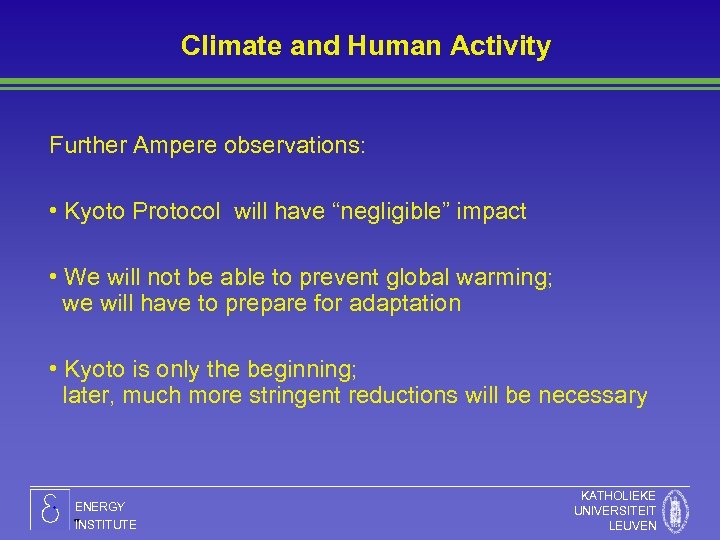 Climate and Human Activity Further Ampere observations: • Kyoto Protocol will have “negligible” impact