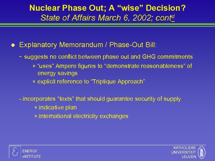 Nuclear Phase Out; A “wise” Decision? State of Affairs March 6, 2002; contd l