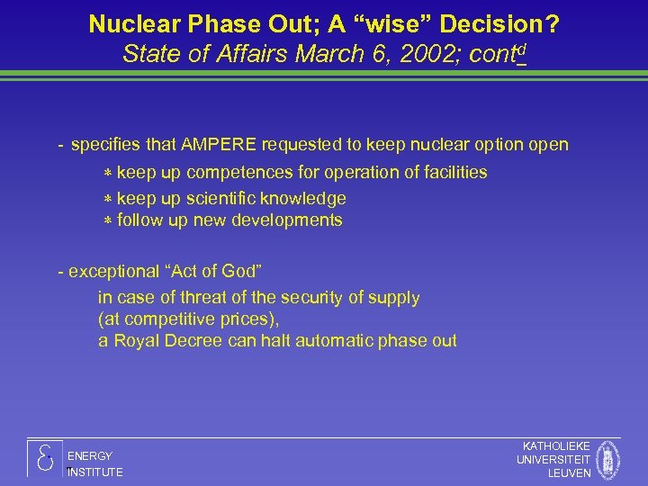 Nuclear Phase Out; A “wise” Decision? State of Affairs March 6, 2002; contd -
