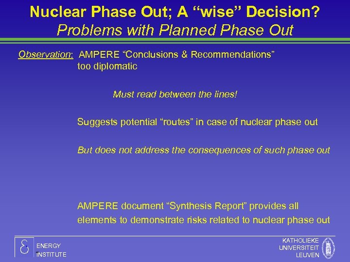 Nuclear Phase Out; A “wise” Decision? Problems with Planned Phase Out Observation: AMPERE “Conclusions