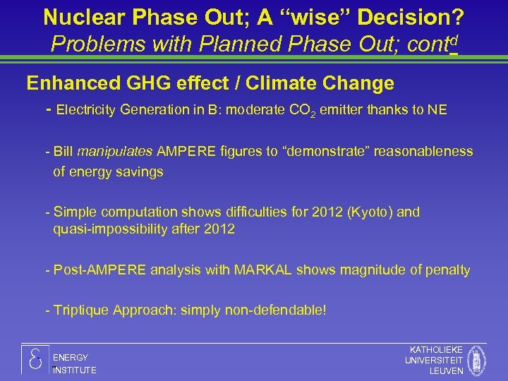 Nuclear Phase Out; A “wise” Decision? Problems with Planned Phase Out; contd Enhanced GHG