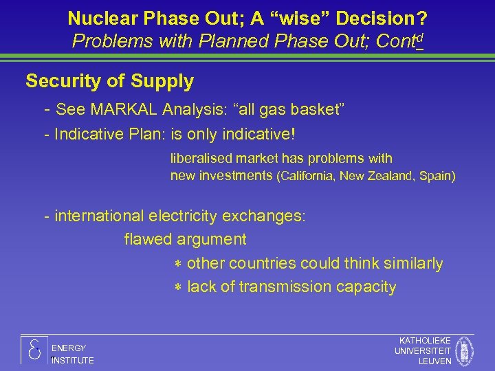 Nuclear Phase Out; A “wise” Decision? Problems with Planned Phase Out; Contd Security of
