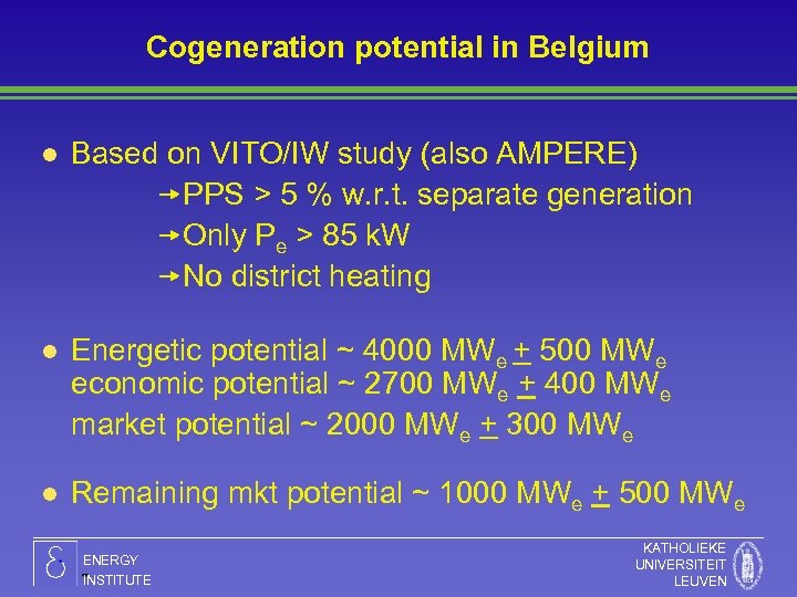 Cogeneration potential in Belgium l Based on VITO/IW study (also AMPERE) PPS > 5