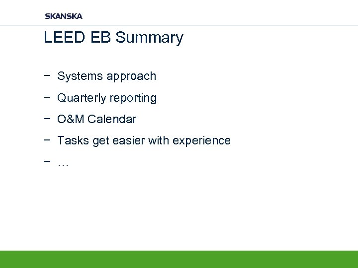 LEED EB Summary − Systems approach − Quarterly reporting − O&M Calendar − Tasks