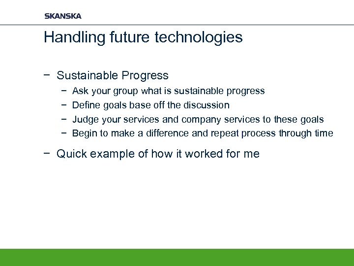 Handling future technologies − Sustainable Progress − − Ask your group what is sustainable
