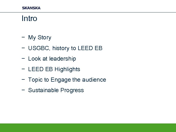 Intro − My Story − USGBC, history to LEED EB − Look at leadership