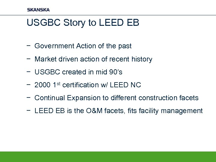 USGBC Story to LEED EB − Government Action of the past − Market driven