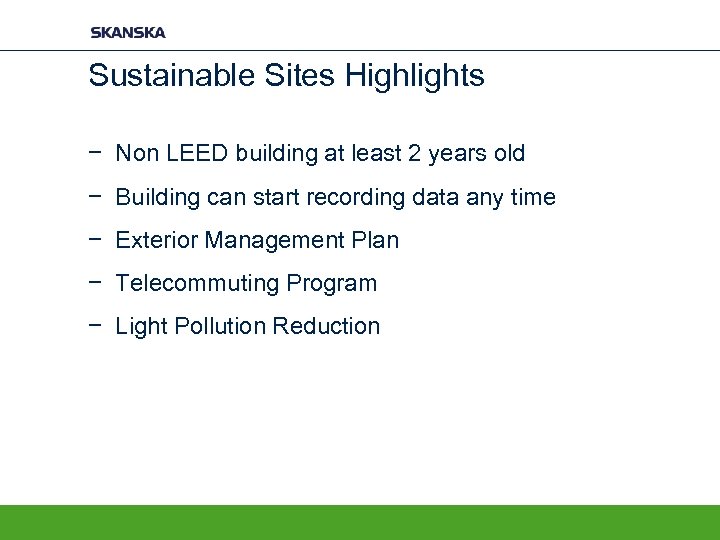 Sustainable Sites Highlights − Non LEED building at least 2 years old − Building