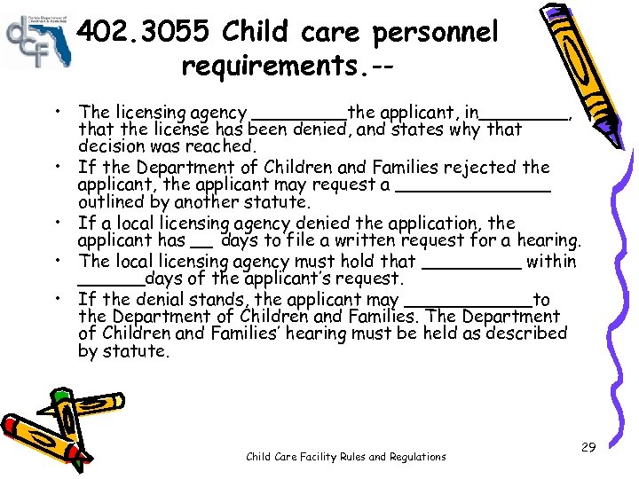 402. 3055 Child care personnel requirements. - • The licensing agency ____ the applicant,