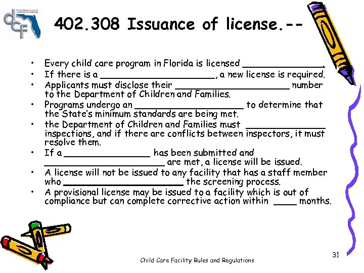 402. 308 Issuance of license. - • • Every child care program in Florida