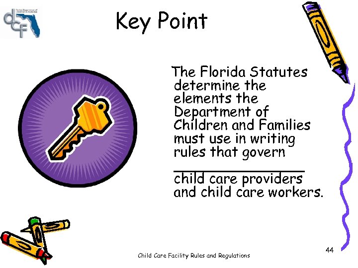 Key Point The Florida Statutes determine the elements the Department of Children and Families