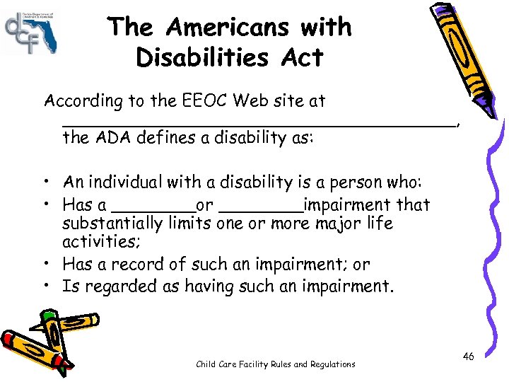 The Americans with Disabilities Act According to the EEOC Web site at ___________________, the