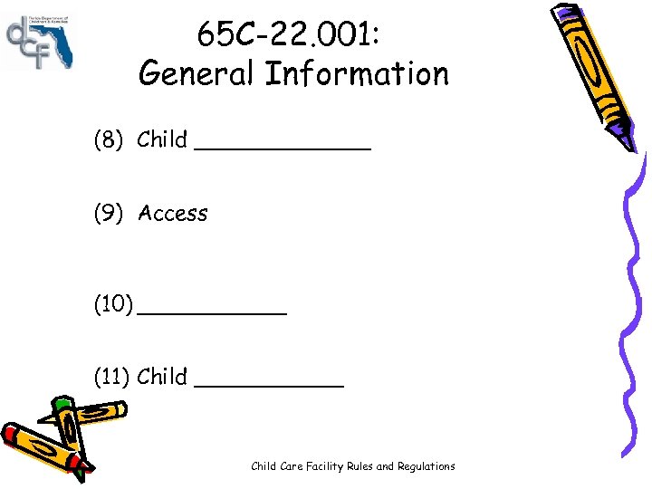 65 C-22. 001: General Information (8) Child _______ (9) Access (10) ______ (11) Child