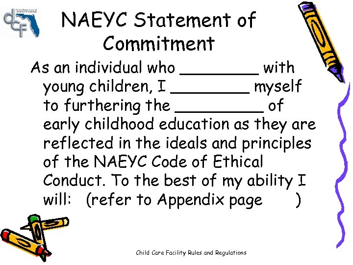 NAEYC Statement of Commitment As an individual who ____ with young children, I ____